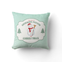 I'm Only a Morning Person on Christmas Pillow