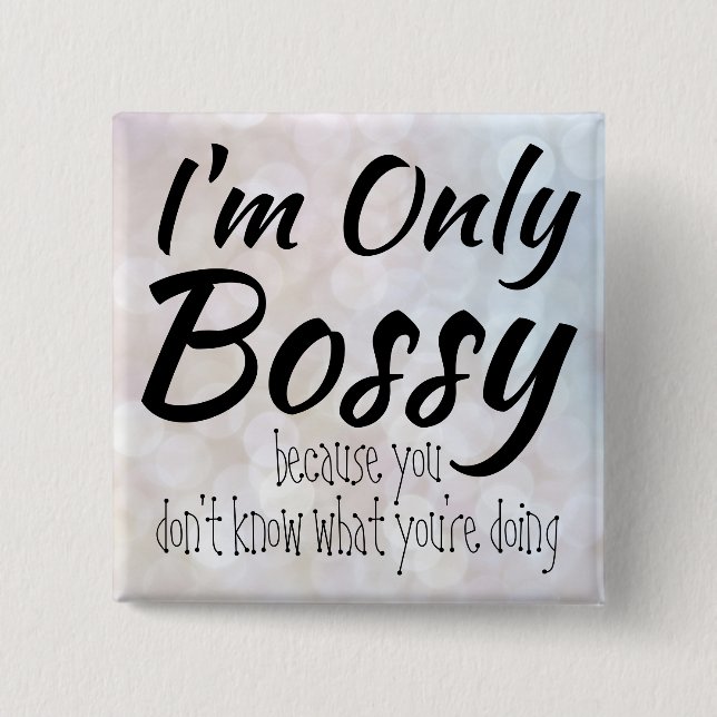 I'm Only Bossy Bokeh 15 Cm Square Badge (Front)
