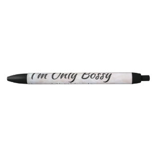 I'm Only Bossy Boss Girl Bokeh Black Ink Pen