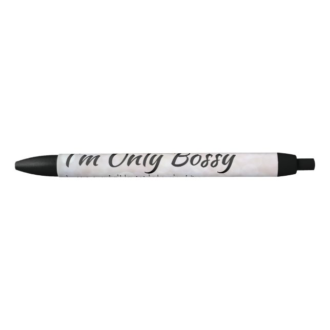 I'm Only Bossy Boss Girl Bokeh Black Ink Pen (Front)