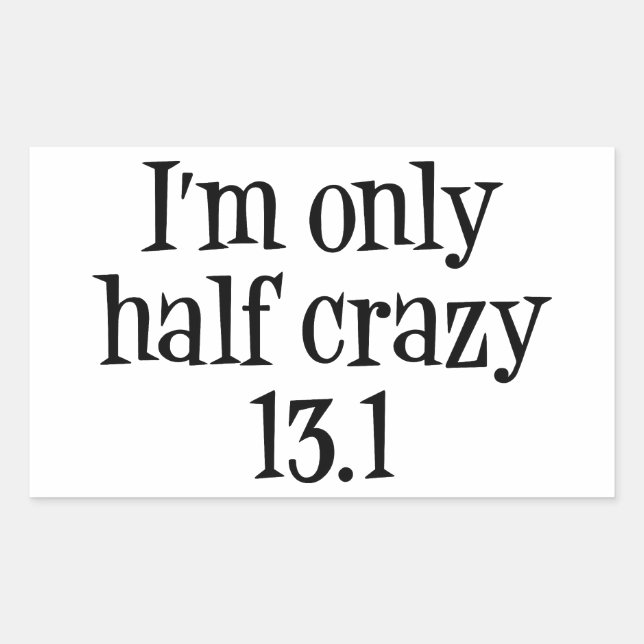 I'm only half crazy sticker (Front)