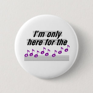 I'm only here for the descants 6 cm round badge