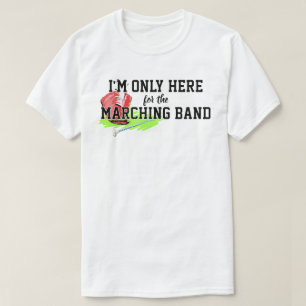 I'm Only Here For the Marching Band Red Shako Mace T-Shirt