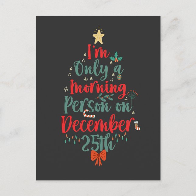 I'm Only Morning Person on December 25th Christmas Invitation Postcard (Front)