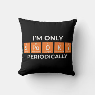 I'm Only Spooky Periodically Halloween Cushion
