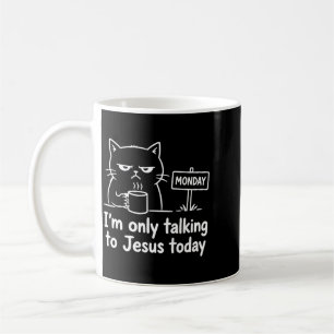 Im Only Talking To Jesus Today Funny Cat Coffee Mug