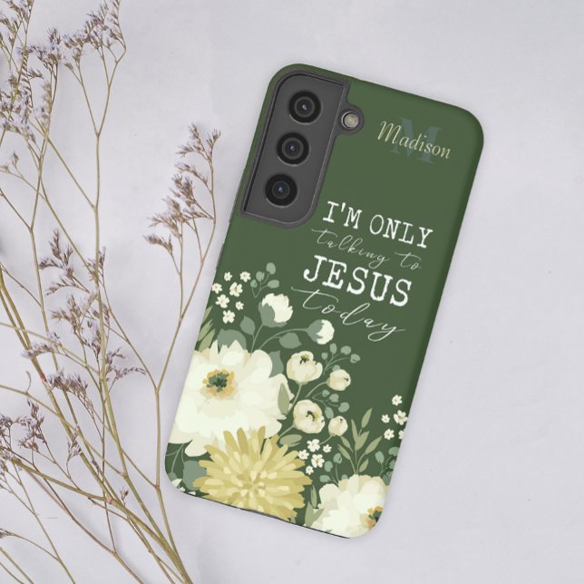 I'm Only Talking to Jesus Today Green White Floral Samsung Galaxy S22 Case (Creator Uploaded)