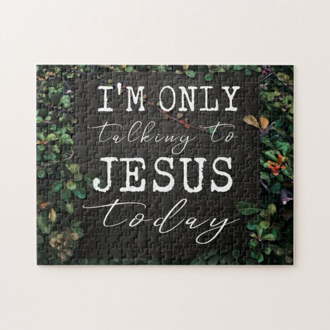 I'm Only Talking to Jesus Today Pretty Jigsaw Puzzle (Horizontal)