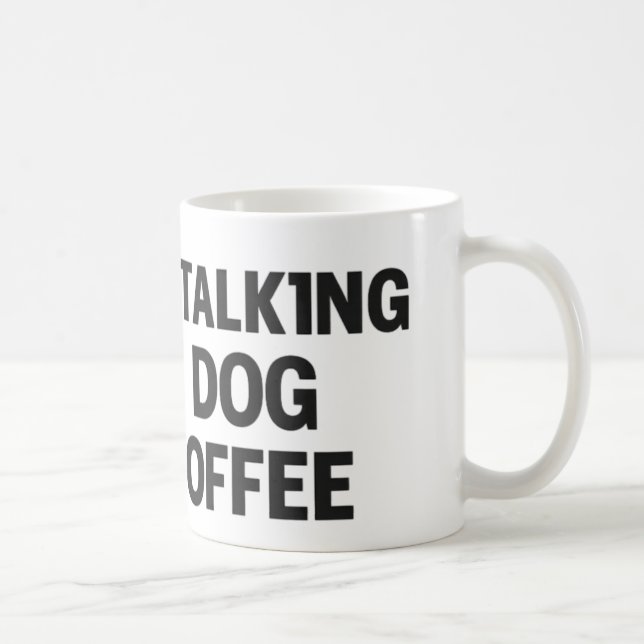 I'm Only Talking to My Dog & My Coffee Coffee Mug (Right)