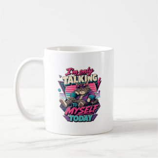 I'm Only Talking To Myself Today, Cat Coffee Mug