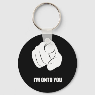 I'm Onto You - Pointing Finger, Playfully Fun Key Ring