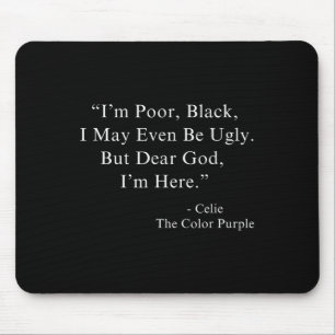 I'm Or Black I May Even Be Ugly Celie Purple Color Mouse Pad