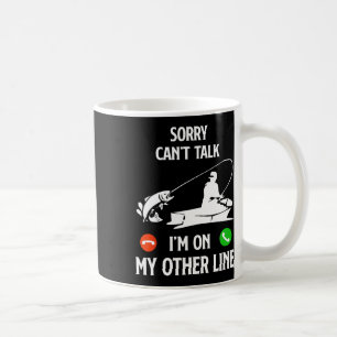 I'm Other Line Fishing Dad Humour Saying Funny Fis Coffee Mug