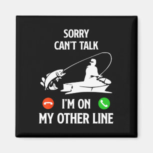 I'm Other Line Fishing Dad Humour Saying Funny Fis Magnet