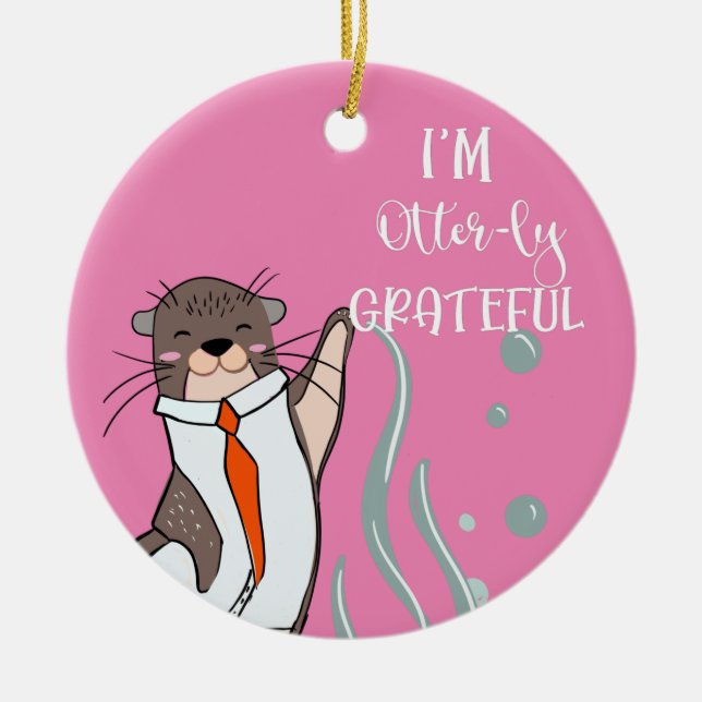 I'm otter utterly grateful for you Christmas  Ceramic Ornament (Front)