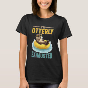 I'm Otterly Exhausted Tired Animal Puns Adults T-Shirt