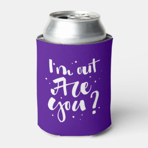 I'm Out Are You? Can Cooler