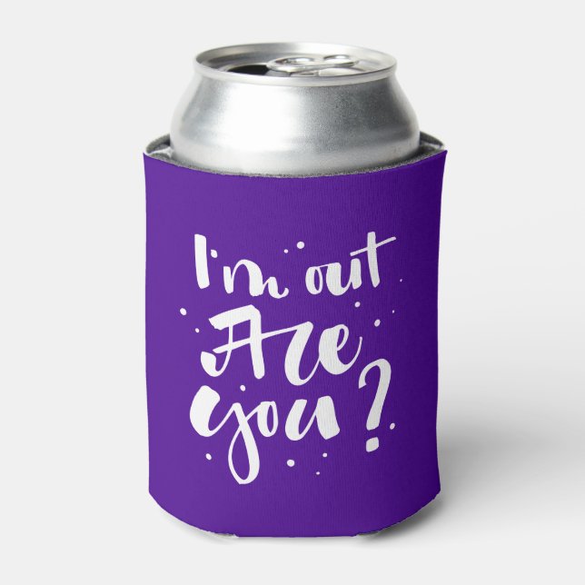 I'm Out Are You? Can Cooler (Can Front)
