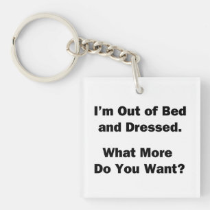 I'm Out of Bed and Dressed. Key Ring