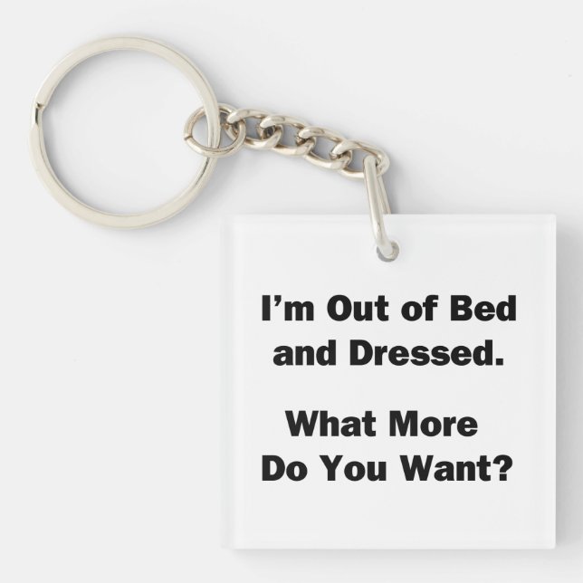 I'm Out of Bed and Dressed. Key Ring (Front)