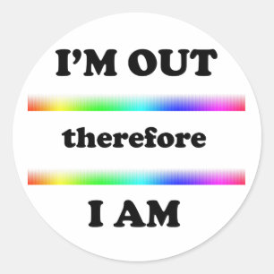 I'm Out Therefore I Am Classic Round Sticker