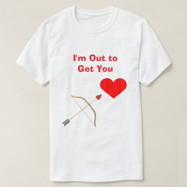 I'm Out to Get You #2 T-Shirt (Design Front)