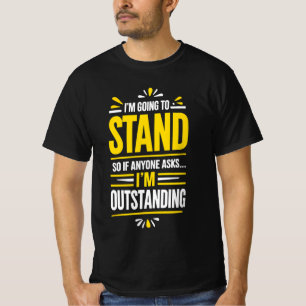 "I'm Outstanding" Funny Pun T-Shirt