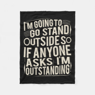 Im Outstanding Funny Sarcasm Graphic Adult Humour  Fleece Blanket