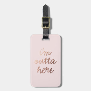 I''m Outta Here Pink Luggage Tag