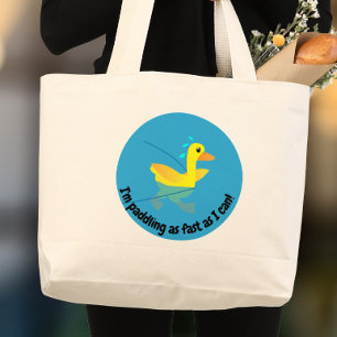 I'm paddling as fast as I can Motivational Ducks Large Tote Bag