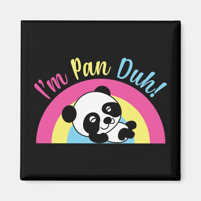I'm Pan Duh Funny Cute Pansexual Panda Magnet (Front)