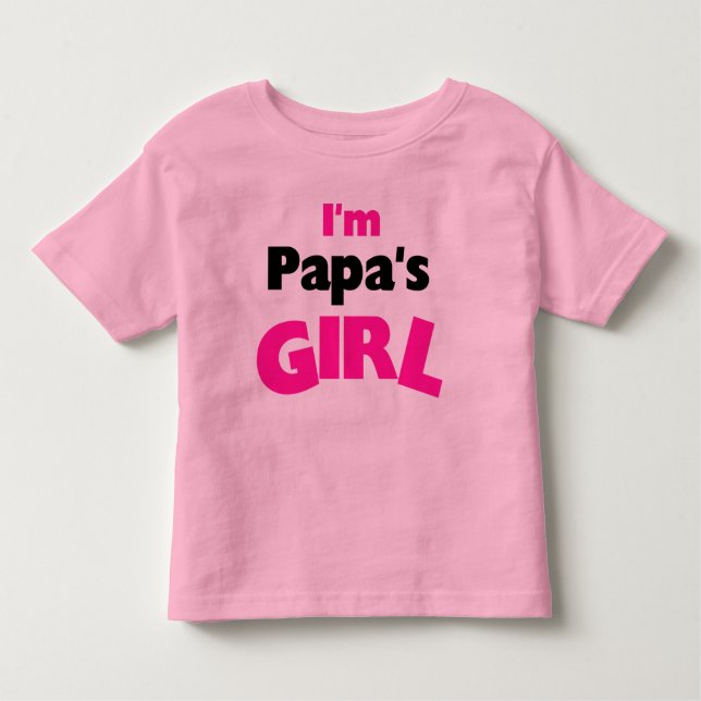 I'm Papa's Girl Toddler T-Shirt (Front)