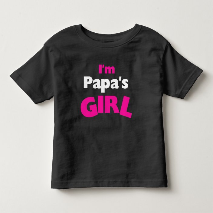 I'm Papa's Girl Toddler T-Shirt | Zazzle.com.au