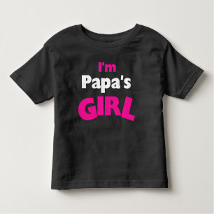 I'm Papa's Girl Toddler T-Shirt