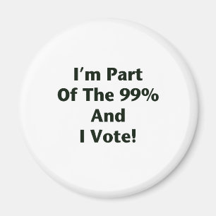 I'm Part Of The 99% and I Vote! Magnet