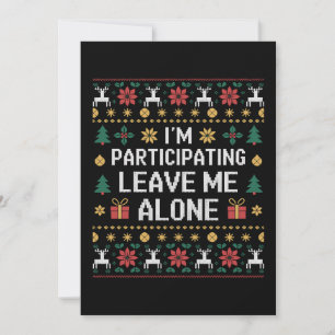 I'm Participating Leave Me Alone Christmas Family Invitation
