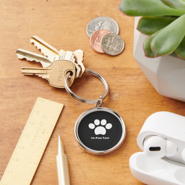 Im-Paw-Tant Premium Round Keychain (Desk)