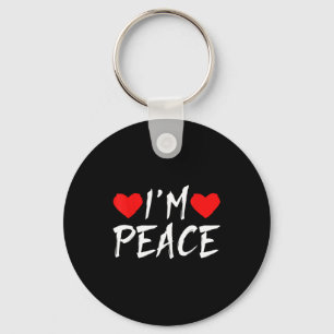 I'm Peace Funny Couples Tee Valentine's Day Couple Key Ring