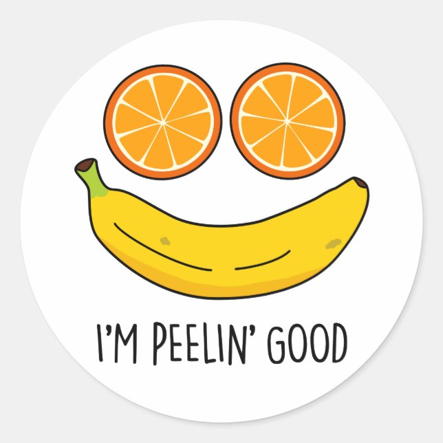 I'm Peelin Good Funny Fruit Pun  Classic Round Sticker (Front)