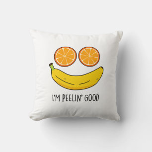 I'm Peelin Good Funny Fruit Pun Cushion