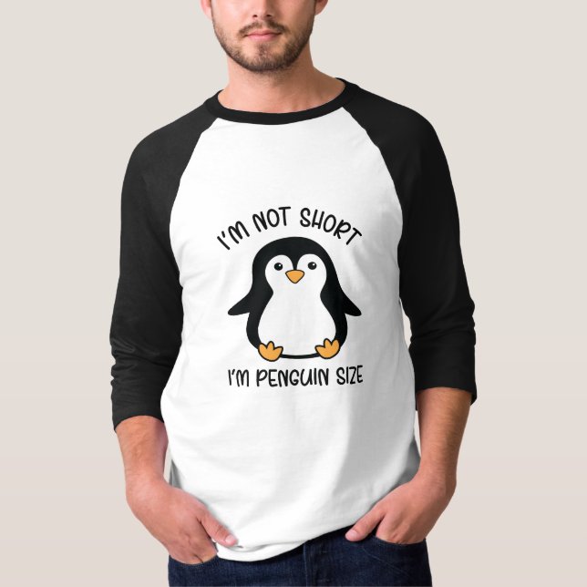  I'm Penguin Size, Short Girl Appreciation Day T-Shirt (Front)