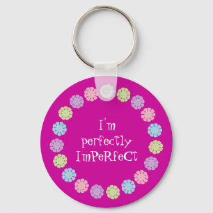 I'm Perfectly ImPeRfeCt Pretty Customisable Pink Key Ring