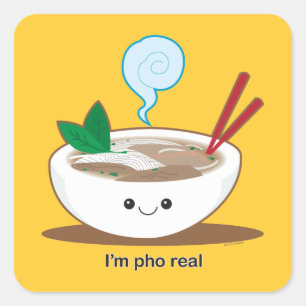 I'm Pho Real Square Sticker