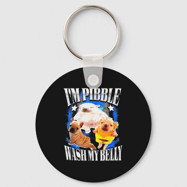 Im Pibble Wash My Belly Frenchie Bulldog  Key Ring (Front)