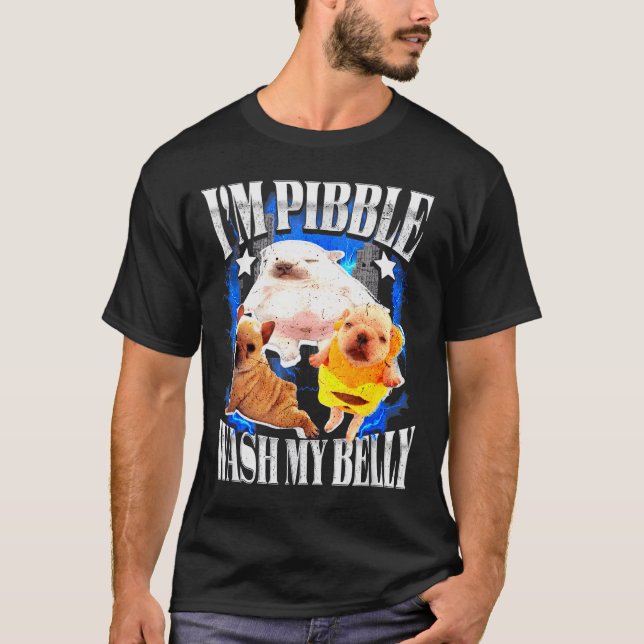 Im Pibble Wash My Belly Frenchie Bulldog  T-Shirt (Front)