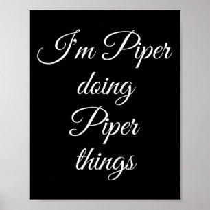 I'm Piper Doing Piper Things Funny Birthday Name G Poster