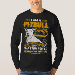 Im Pit Bull Terrier Owner Dog Love R Dad Mum Boy G T-Shirt