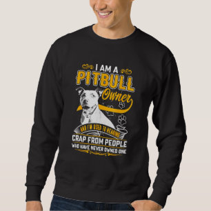 I'm Pit-Bull Terrier Owner Dog Love-R Dad Mum Boy  Sweatshirt