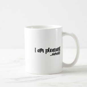 Im Pleasant… Dammit Funny Sarcasm _2 Coffee Mug