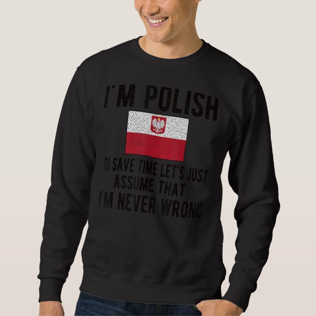 I'm Polish Flag Poland Polish Roots Sweatshirt (Front)
